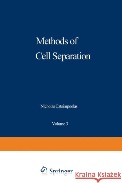 Methods of Cell Separation Nicholas Catsimpoolas 9781468436648 Springer - książka