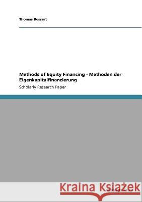 Methods of Equity Financing - Methoden der Eigenkapitalfinanzierung Thomas Bossert 9783656994947 Grin Verlag - książka