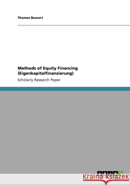 Methods of Equity Financing (Eigenkapitalfinanzierung) Thomas Bossert 9783638954112 Grin Verlag - książka