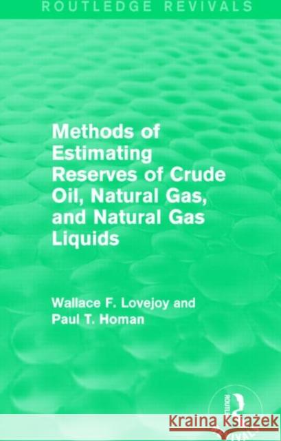 Methods of Estimating Reserves of Crude Oil, Natural Gas, and Natural Gas Liquids Wallace F. Lovejoy Paul T. Homan 9781138856301 Routledge - książka