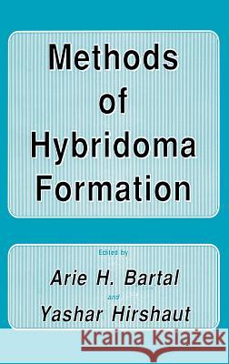 Methods of Hybridoma Formation Arie H. Bartal Yashar Hirshaut 9780896031005 Humana Press - książka