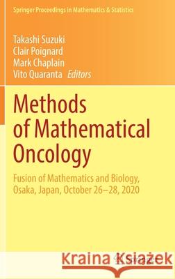 Methods of Mathematical Oncology: Fusion of Mathematics and Biology, Osaka, Japan, October 26-28, 2020 Takashi Suzuki Clair Poignard Mark Chaplain 9789811648656 Springer - książka