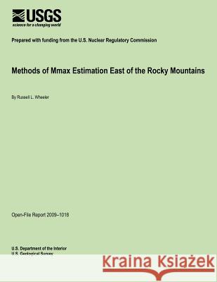 Methods of Mmax Estimation East of the Rocky Mountains U. S. Department of the Interior 9781495362378 Createspace - książka