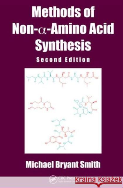 Methods of Non-A-Amino Acid Synthesis Smith, Michael Bryant 9781466577893 CRC Press - książka