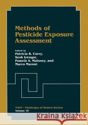 Methods of Pesticide Exposure Assessment Patricia B. Curry                        Sesh Iyengar                             Pamela a. Maloney 9781489909756 Springer - książka