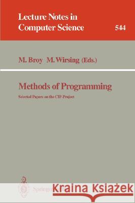 Methods of Programming: Selected Papers on the CIP-Project Manfred Broy, Martin Wirsing 9783540545767 Springer-Verlag Berlin and Heidelberg GmbH &  - książka