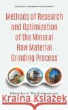 Methods of Research and Optimization of the Mineral Raw Material Grinding Process Marinka K. Baghdasaryan   9781536159486 Nova Science Publishers Inc