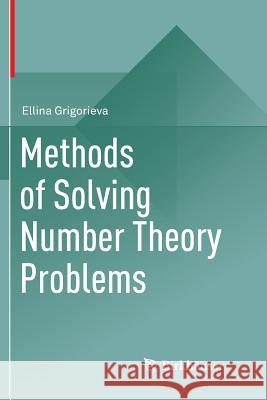Methods of Solving Number Theory Problems Ellina Grigorieva 9783030081300 Birkhauser - książka