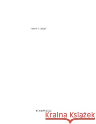 Methods of Strength Brian Strickland 9781979778770 Createspace Independent Publishing Platform - książka