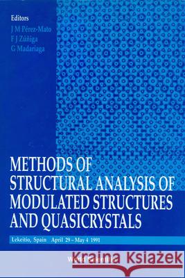 Methods of Structural Analysis of Modulated Structures and Quasicrystals J. M. Perez-Mato F. J. Zuniga G. Madariaga 9789810206925 World Scientific Publishing Company - książka