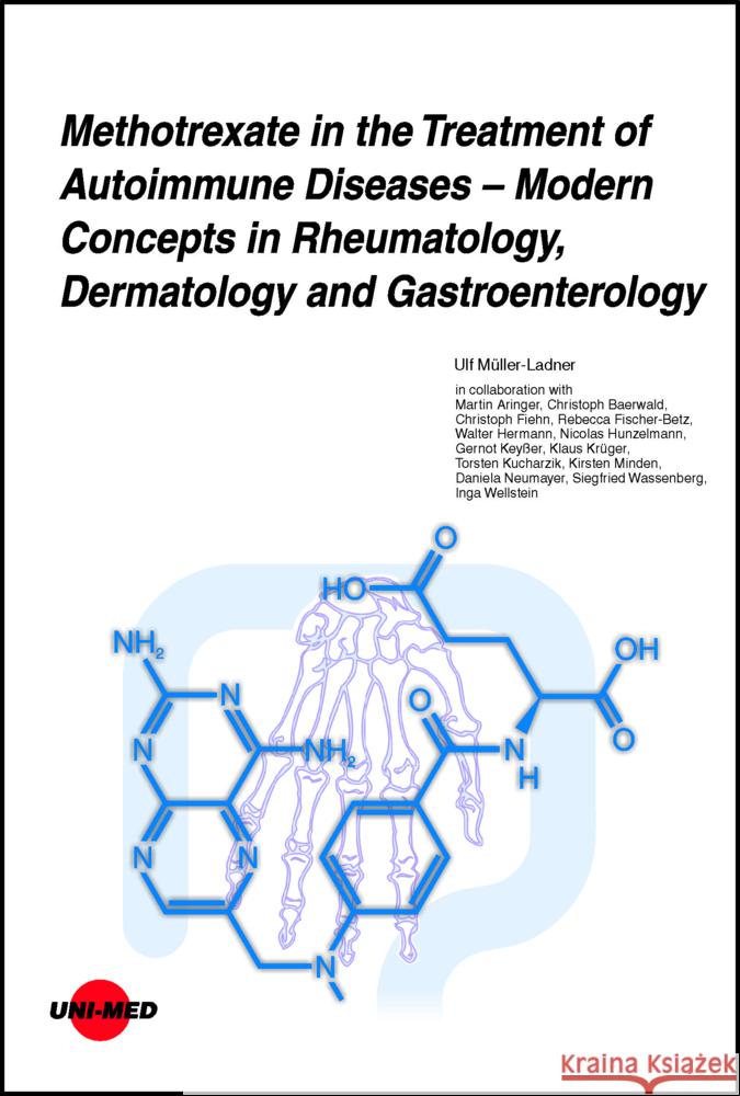 Methotrexate in the Treatment of Autoimmune Diseases - Modern Concepts in Rheumatology, Dermatology and Gastroenterology Müller-Ladner, Ulf 9783837416763 UNI-MED, Bremen - książka