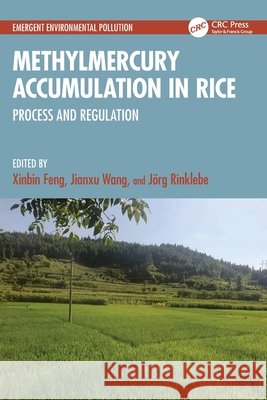 Methylmercury Accumulation in Rice  9781032520261 Taylor & Francis Ltd - książka
