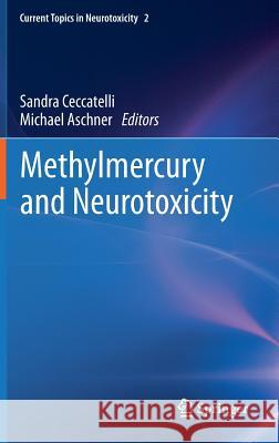 Methylmercury and Neurotoxicity Sandra Ceccatelli Michael Aschner 9781461423829 Springer - książka