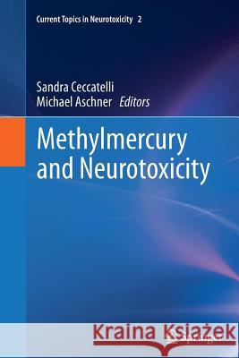 Methylmercury and Neurotoxicity Sandra Ceccatelli Michael Aschner 9781489993366 Springer - książka