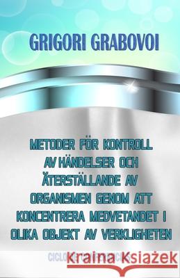 Metoder För Kontroll AV Händelser Och Återställande AV Organismen Genom Att Koncentrera Medvetandet I Olika Objekt AV Verkligheten Publishing, Eam 9781686901690 Independently Published - książka