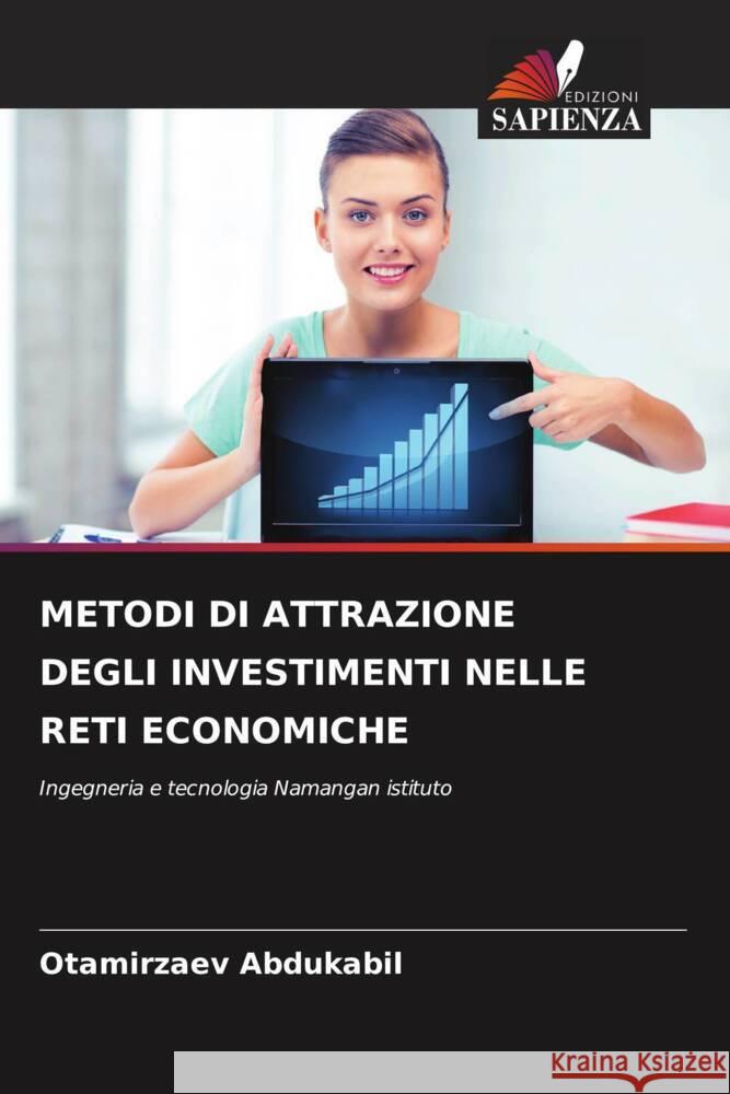 METODI DI ATTRAZIONE DEGLI INVESTIMENTI NELLE RETI ECONOMICHE Abdukabil, Otamirzaev 9786205796139 Edizioni Sapienza - książka