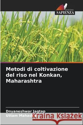 Metodi di coltivazione del riso nel Konkan, Maharashtra Dnyaneshwar Jagtap Uttam Mahadkar 9786207607259 Edizioni Sapienza - książka