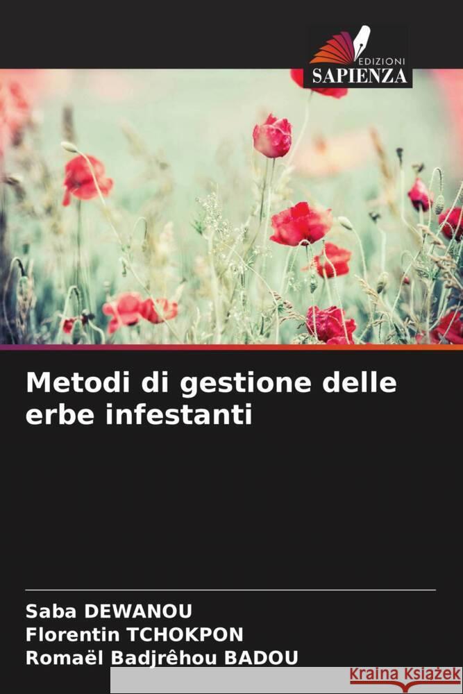 Metodi di gestione delle erbe infestanti Saba Dewanou Florentin Tchokpon Roma?l Badjr?hou Badou 9786207236169 Edizioni Sapienza - książka