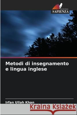 Metodi di insegnamento e lingua inglese Irfan Ullah Khan 9786204143460 Edizioni Sapienza - książka