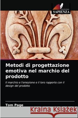 Metodi di progettazione emotiva nel marchio del prodotto Tom Page 9786202868341 Edizioni Sapienza - książka