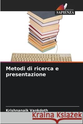 Metodi di ricerca e presentazione Vankdoth, Krishnanaik 9786208668013 Edizioni Sapienza - książka