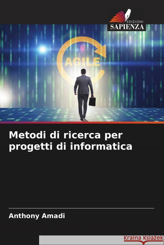 Metodi di ricerca per progetti di informatica Amadi, Anthony 9786208625863 Edizioni Sapienza - książka