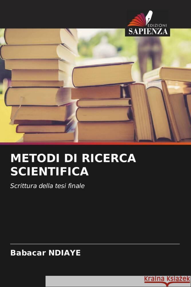 METODI DI RICERCA SCIENTIFICA NDIAYE, Babacar 9786204683447 Edizioni Sapienza - książka