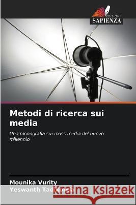 Metodi di ricerca sui media Mounika Vurity Yeswanth Tadikonda 9786205759141 Edizioni Sapienza - książka