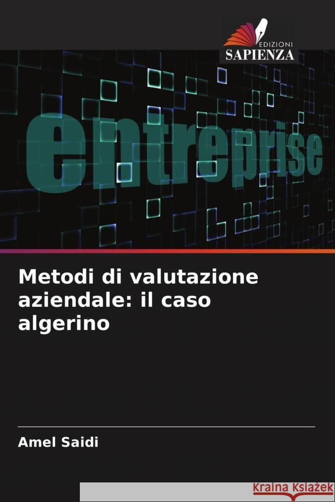 Metodi di valutazione aziendale: il caso algerino Saidi, Amel 9786206261438 Edizioni Sapienza - książka