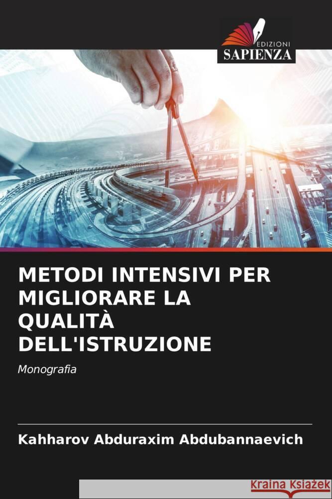 METODI INTENSIVI PER MIGLIORARE LA QUALITÀ DELL'ISTRUZIONE Abduraxim Abdubannaevich, Kahharov 9786204796154 Edizioni Sapienza - książka