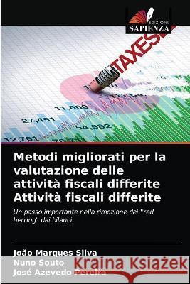 Metodi migliorati per la valutazione delle attività fiscali differite Attività fiscali differite João Marques Silva, Nuno Souto, José Azevedo Pereira 9786203333886 Edizioni Sapienza - książka