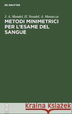 Metodi Minimetrici Per l'Esame del Sangue J A H a Mandel Steudel Massazza, H Steudel, A Massazza 9783112626870 De Gruyter - książka