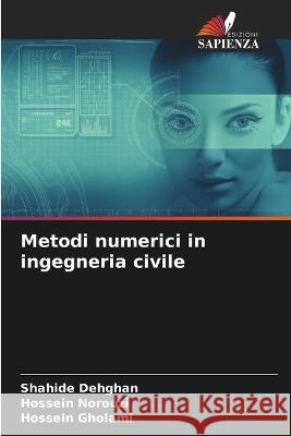 Metodi numerici in ingegneria civile Shahide Dehghan Hossein Norouzi Hossein Gholami 9786205708484 Edizioni Sapienza - książka