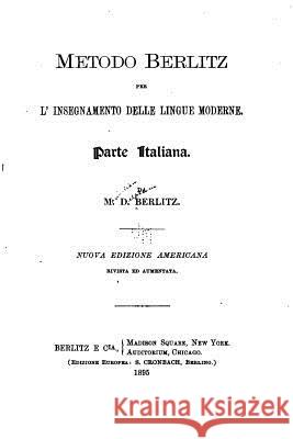 Metodo Berlitz per l'insegnamento delle lingue moderne, Parte italiana Berlitz, M. D. 9781533370983 Createspace Independent Publishing Platform - książka