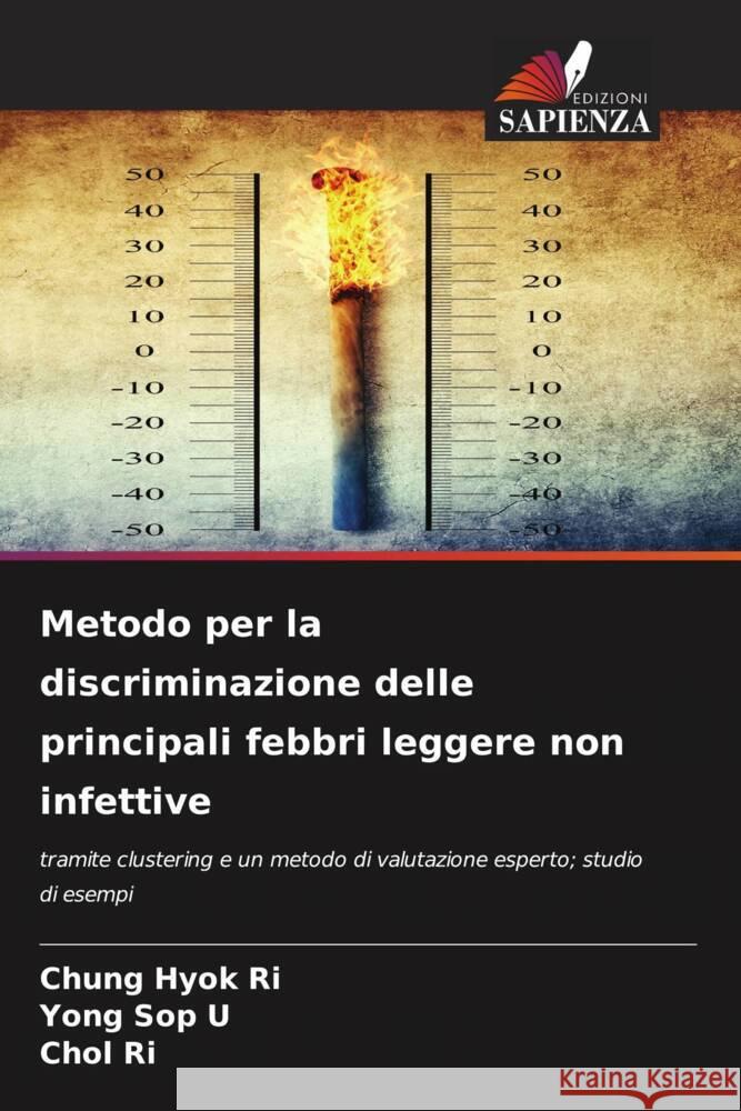 Metodo per la discriminazione delle principali febbri leggere non infettive Chung Hyok Ri Yong Sop U Chol Ri 9786205830154 Edizioni Sapienza - książka