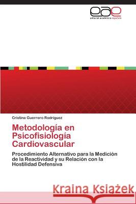 Metodología en Psicofisiología Cardiovascular Guerrero Rodríguez Cristina 9783844335996 Editorial Academica Espanola - książka