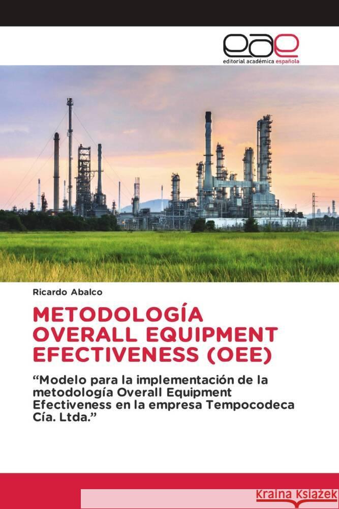 METODOLOGÍA OVERALL EQUIPMENT EFECTIVENESS (OEE) Abalco, Ricardo 9786202152792 Editorial Académica Española - książka