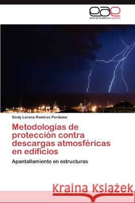 Metodologías de protección contra descargas atmosféricas en edificios Ramírez Perdomo Sindy Lorena 9783845497099 Editorial Académica Española - książka