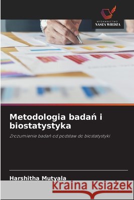 Metodologia badań i biostatystyka Harshitha Mutyala 9786630140910 Wydawnictwo Nasza Wiedza - książka