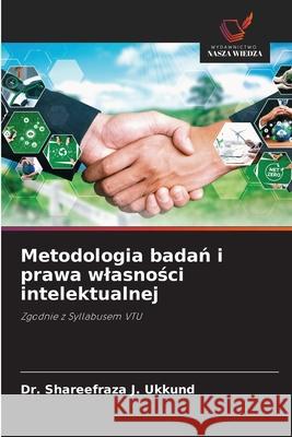 Metodologia badan i prawa wlasnosci intelektualnej Ukkund, Dr. Shareefraza J. 9786202438124 Wydawnictwo Nasza Wiedza - książka