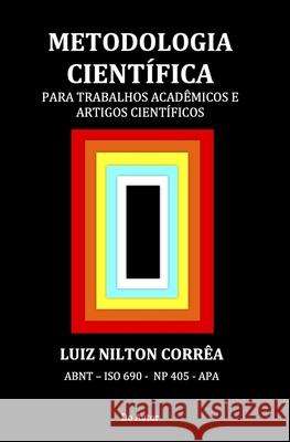 Metodologia Científica: Para Trabalhos Acadêmicos e Artigos Científicos Corrêa, Luiz Nilton 9781983311857 Independently Published - książka