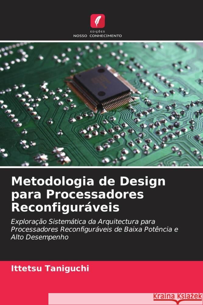 Metodologia de Design para Processadores Reconfiguráveis Taniguchi, Ittetsu 9786202716079 Edições Nosso Conhecimento - książka