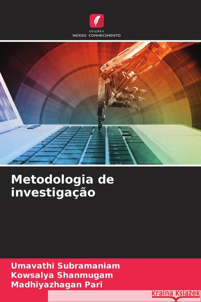 Metodologia de investiga??o Umavathi Subramaniam Kowsalya Shanmugam Madhiyazhagan Pari 9786207134823 Edicoes Nosso Conhecimento - książka