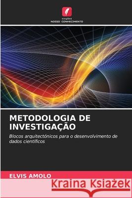 METODOLOGIA DE INVESTIGAÇÃO AMOLO, ELVIS 9786209262487 Edições Nosso Conhecimento - książka