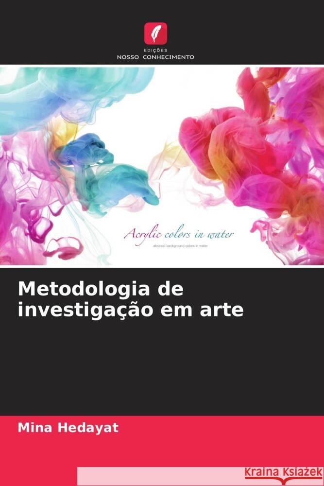 Metodologia de investiga??o em arte Mina Hedayat 9786208138011 Edicoes Nosso Conhecimento - książka