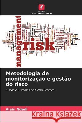 Metodologia de monitoriza??o e gest?o do risco Alain Ndedi 9786205817957 Edicoes Nosso Conhecimento - książka