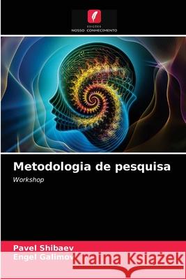 Metodologia de pesquisa Pavel Shibaev, Engel Galimov 9786203238945 Edicoes Nosso Conhecimento - książka