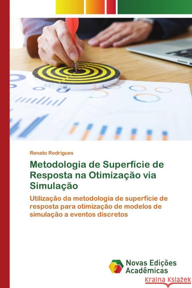 Metodologia de Superfície de Resposta na Otimização via Simulação Rodrigues, Renato 9786204196787 Novas Edições Acadêmicas - książka