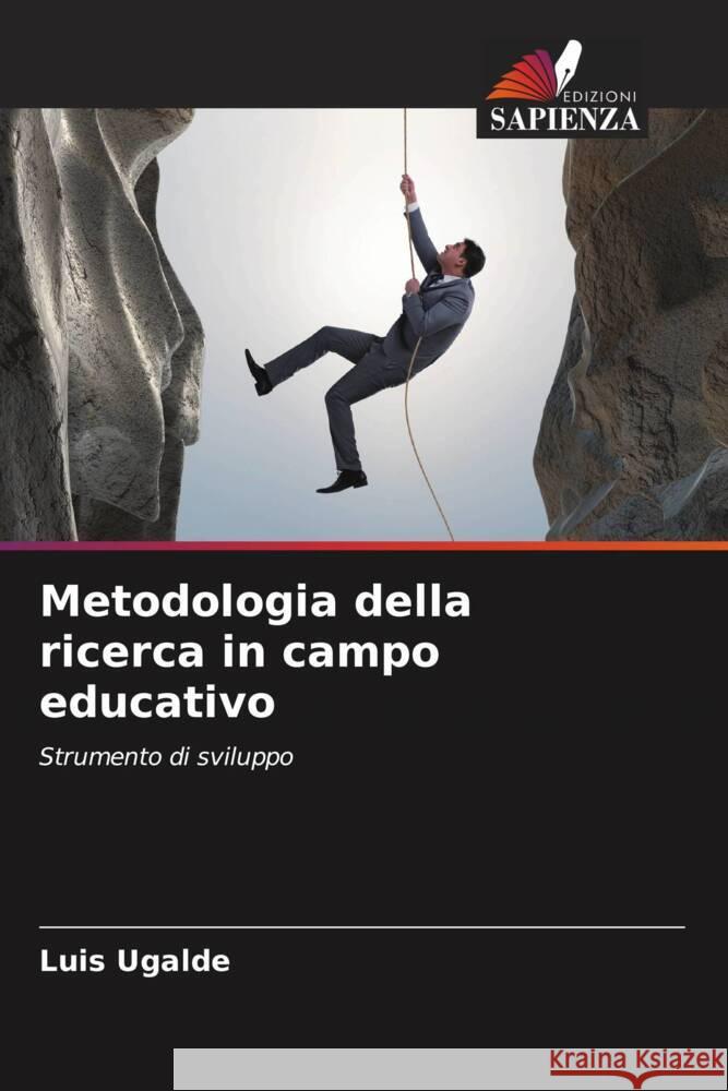 Metodologia della ricerca in campo educativo Ugalde, Luis 9786206314981 Edizioni Sapienza - książka