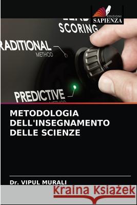 Metodologia Dell'insegnamento Delle Scienze Dr Vipul Murali 9786203248234 Edizioni Sapienza - książka